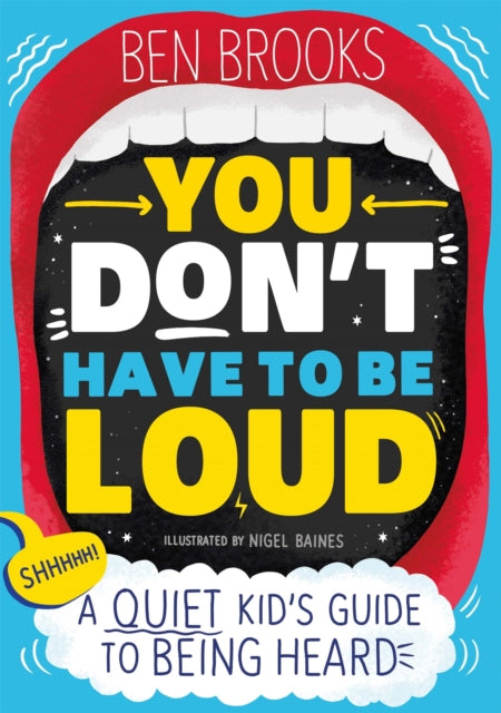 Book cover of: You Don't Have to be Loud. By: Ben Brooks