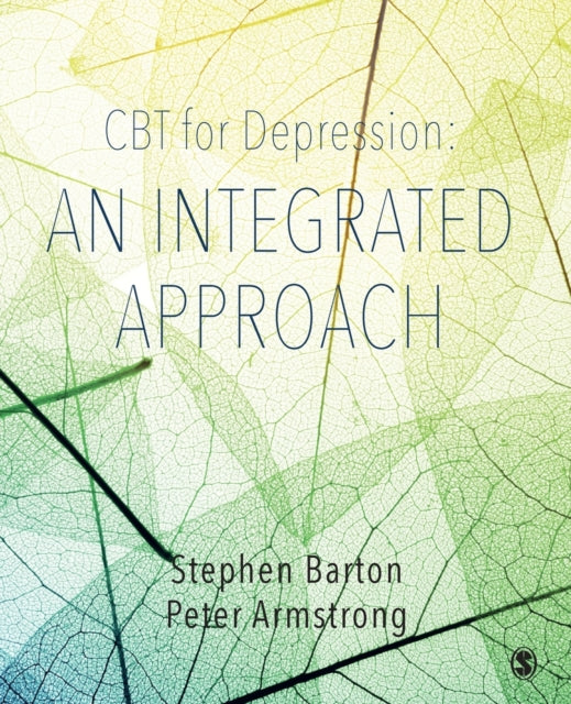 CBT for Depression: An Integrated Approach 9781526402745 Stephen Barton