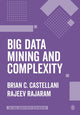 Book cover of: Big Data Mining and Complexity. By: Brian C. Castellani