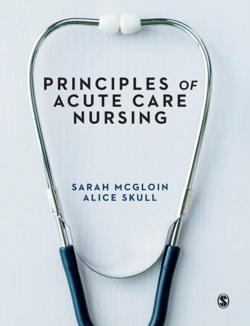 Book cover of: Principles of Acute Care Nursing. By: Sarah McGloin