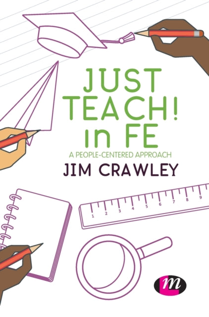 Book cover of: Just Teach! in FE. By: Jim Crawley
