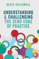 Book cover of: Understanding and Challenging the SEND Code of Practice. By: Beate Hellawell