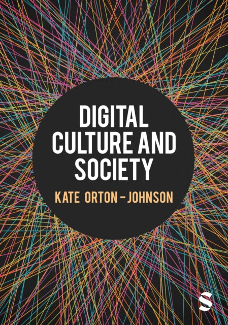 Book cover of: Digital Culture and Society. By: Kate Orton-Johnson