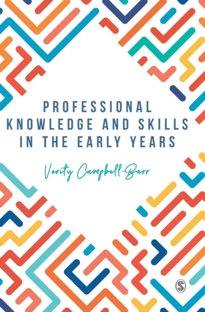 Book cover of: Professional Knowledge & Skills in the Early Years. By: Verity Campbell-Barr