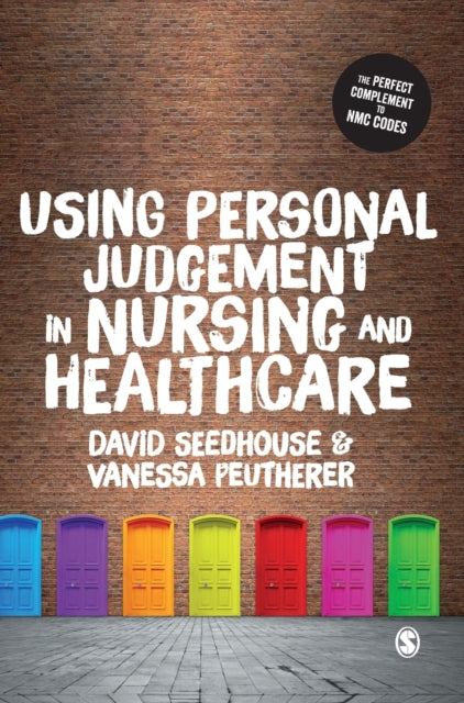 Book cover of: Using Personal Judgement in Nursing and Healthcare. By: David Seedhouse
