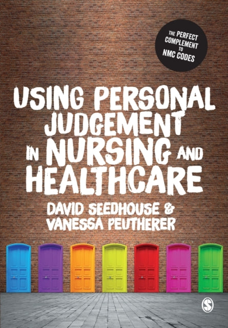 Book cover of: Using Personal Judgement in Nursing and Healthcare. By: David Seedhouse