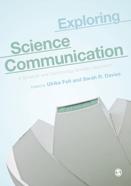 Book cover of: Exploring Science Communication. By: Ulrike Felt