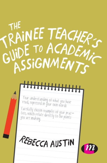 Book cover of: Trainee Teacher's Guide to Academic Assignments. By: Rebecca Austin