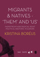 Book cover of: Migrants and Natives - 'Them' and 'Us'. By: Kristina Boréus