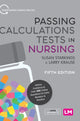 Book cover of: Passing Calculations Tests in Nursing. By: Susan Starkings
