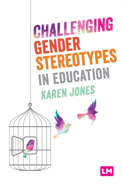 Book cover of: Challenging Gender Stereotypes in Education. By: Karen Jones