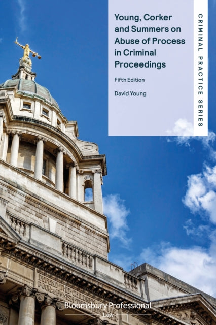 Book cover of: Young, Corker and Summers on Abuse of Process in Criminal Proceedings. By: Young, David