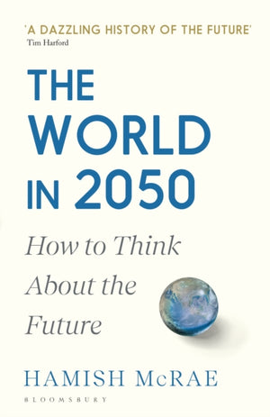 World in 2050, How to Think About the Future