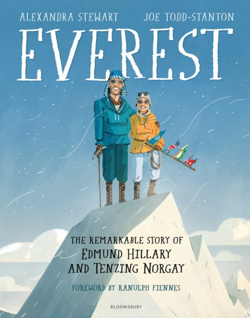 Everest: The Remarkable Story of Edmund Hillary and Tenzing Norgay 9781526600769 Alexandra Stewart