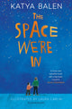 Book cover of: Space We're In. By: Katya Balen