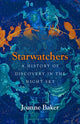 Starwatchers, A History of Discovery in the Night Sky 9781526608055 Joanne Baker