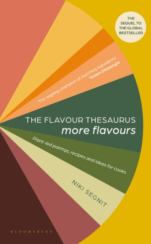 The Flavour Thesaurus: More Flavours, Plant-led Pairings, Recipes and Ideas for Cooks