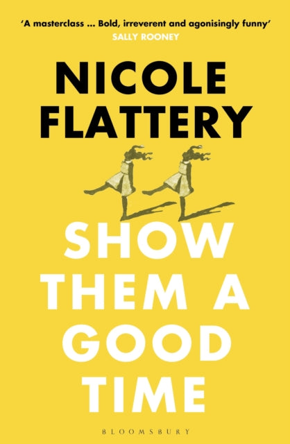 Book cover of: Show Them a Good Time. By: Nicole Flattery