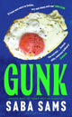 Gunk, 'The It novel to be seen with on the beach this summer' THE TIMES 9781526621801 Saba Sams