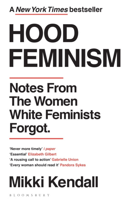 Hood Feminism, Notes from the Women White Feminists Forgot 9781526622709 Mikki Kendall