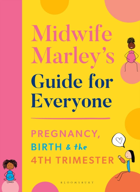 Book cover of: Midwife Marley's Guide For Everyone. By: Marley Hall