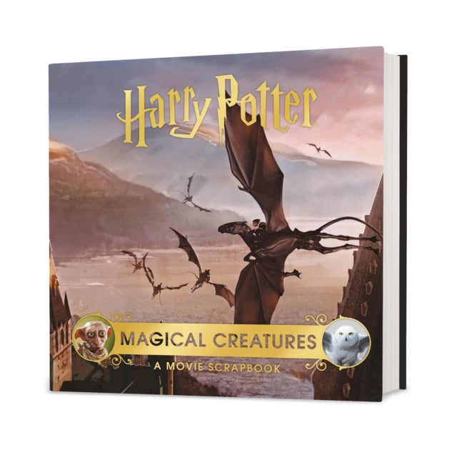 Book cover of: Harry Potter – Magical Creatures: A Movie Scrapbook. By: Warner Bros.