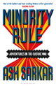 Minority Rule, Adventures in the Culture War – the instant Sunday Times bestseller 9781526648334 Ash Sarkar