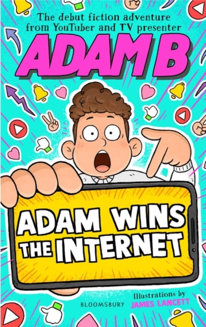 Book cover of: Adam Wins the Internet. By: Adam B