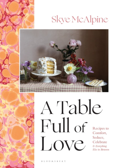 Book cover of: Table Full of Love. By: Skye McAlpine