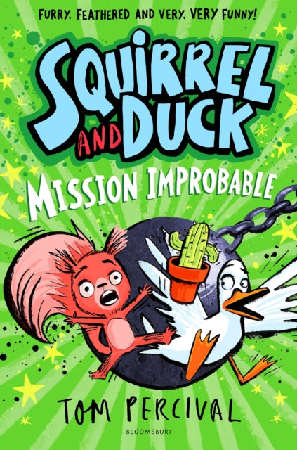 Book cover of: Squirrel and Duck: Mission Improbable. By: Tom Percival