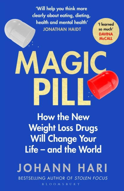 Magic Pill, How the New Weight Loss Drugs Will Change Your Life – and the World 9781526670168 Johann Hari