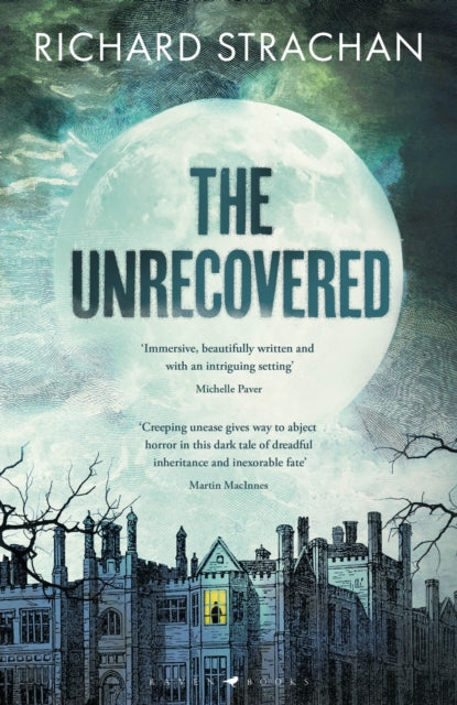 Unrecovered, A richly atmospheric gothic tale of madness, war and all-encompassing obsession set in Scotland 9781526670533 Richard Strachan
