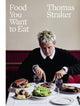 Food You Want to Eat, The instant Sunday Times bestseller 9781526673480 Thomas Straker