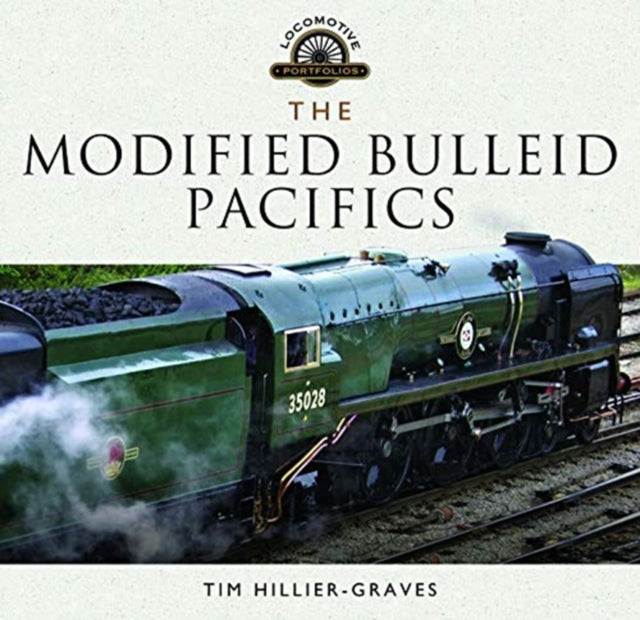 Book cover of: Modified Bulleid Pacifics. By: Tim Hillier-Graves