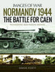 Normandy 1944: The Battle for Caen