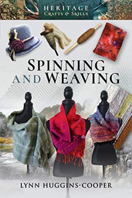 Book cover of: Spinning and Weaving. By: Lynn Huggins-Cooper