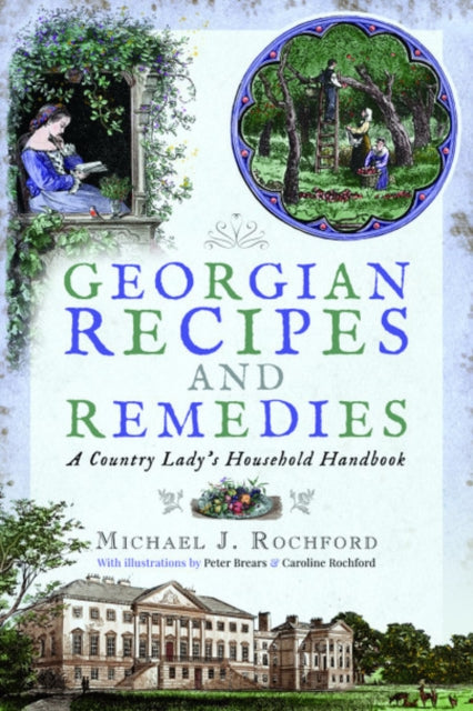 Book cover of: Georgian Recipes and Remedies. By: Michael J. Rochford