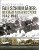 Fallschirmjager: German Paratroopers - 1942-1945