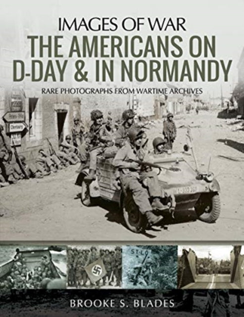 Book cover of: Americans on D-Day and in Normandy. By: Brooke S. Blades