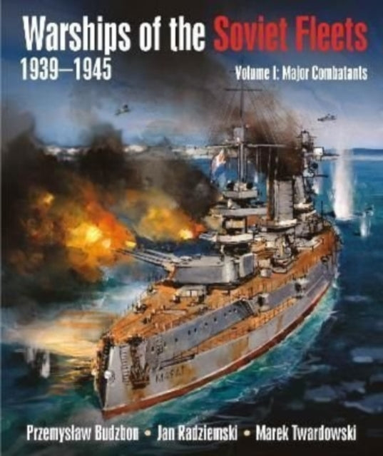 Book cover of: Warships of the Soviet Fleets, 1939-1945. By: Przemysaw Budzbon
