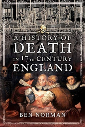 History of Death in 17th Century England