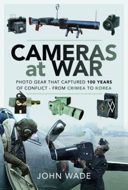 Book cover of: Cameras at War. By: John Wade