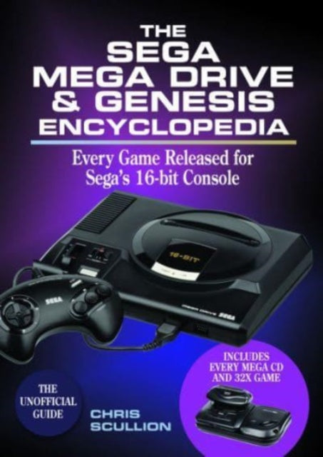 Sega Mega Drive & Genesis Encyclopedia, Every Game Released for the Mega Drive/Genesis 9781526760173 Chris Scullion