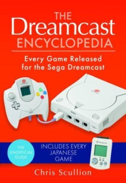 Book cover of: Dreamcast Encyclopedia. By: Chris Scullion