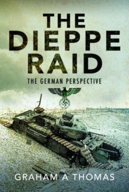 Book cover of: Dieppe Raid. By: Graham A. Thomas