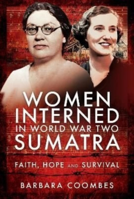 Book cover of: Women Interned in World War Two Sumatra. By: Barbara Coombes