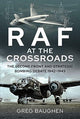 Book cover of: RAF at the Crossroads. By: Greg Baughen