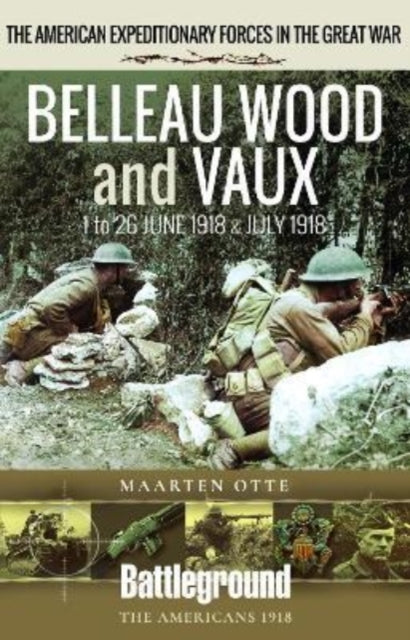Book cover of: Belleau Wood and Vaux. By: Maarten Otte