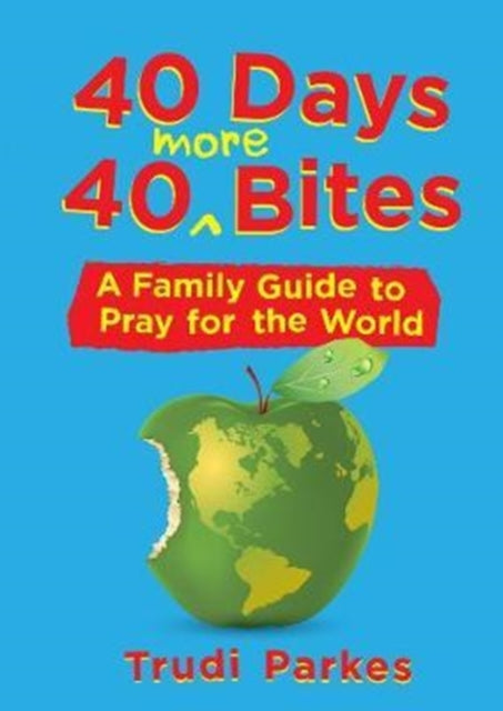 Book cover of: 40 Days 40 More Bites. By: Trudi Parkes