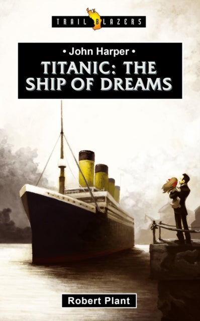 Book cover of: Titanic:  The Ship of Dreams. By: Robert Plant